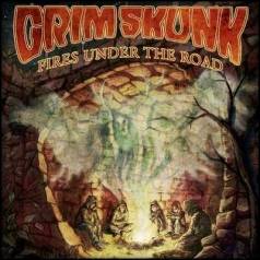 Grim Skunk : Fires Under the Road